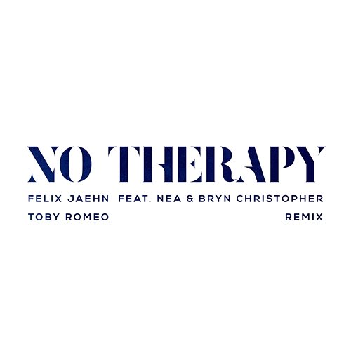 No Therapy Felix Jaehn feat. Nea, Bryn Christopher