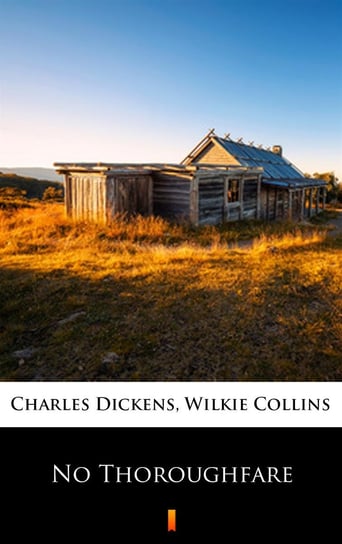 No Thoroughfare Dickens Charles, Collins Wilkie