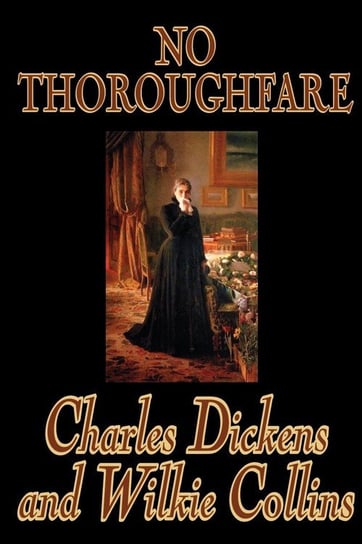 No Thoroughfare by Charles Dickens, Fiction, Classics Dickens Charles