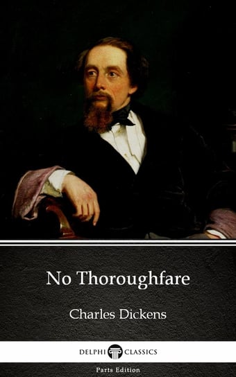 No Thoroughfare by Charles Dickens (Illustrated) Dickens Charles