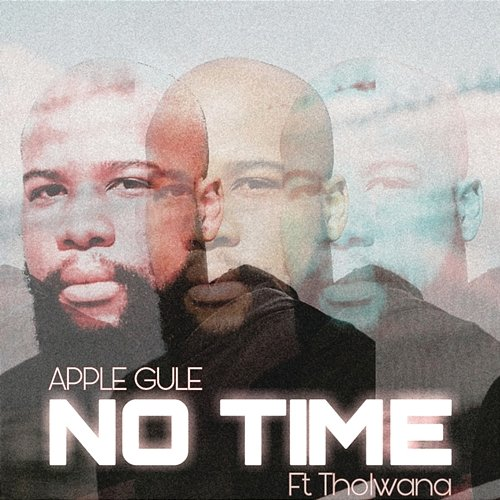 No Time Apple Gule feat. Tholwana
