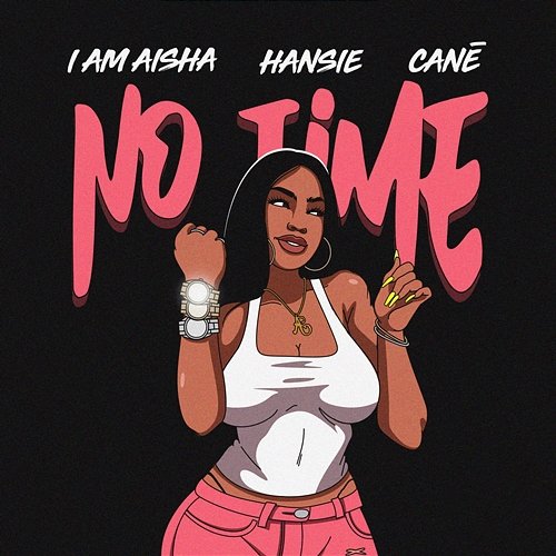 No Time Hansie, Cané, I Am Aisha