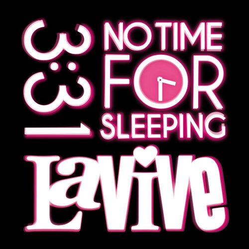 No Time for Sleeping (3:31) LaVive