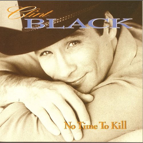 No Time To Kill Clint Black