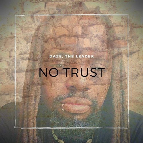 No Trust Daze, The Leader