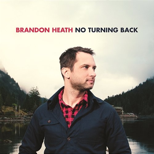 No Turning Back Brandon Heath