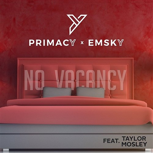 No Vacancy Primacy x Emsky feat. Taylor Mosley
