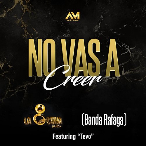 No Vas A Creer La Octava Banda, Banda Rafaga feat. Tevo