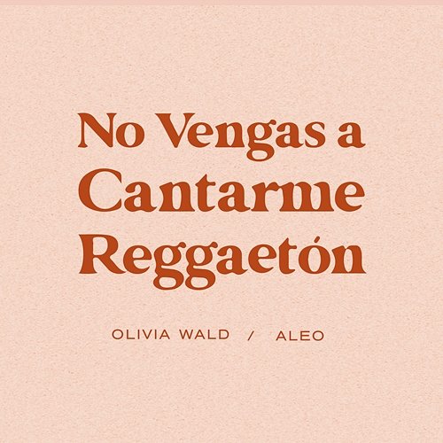 No Vengas a Cantarme Reggaetón Olivia Wald & ALEO
