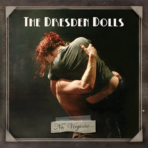 No, Virginia The Dresden Dolls