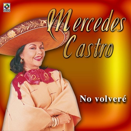 No Volveré Mercedes Castro