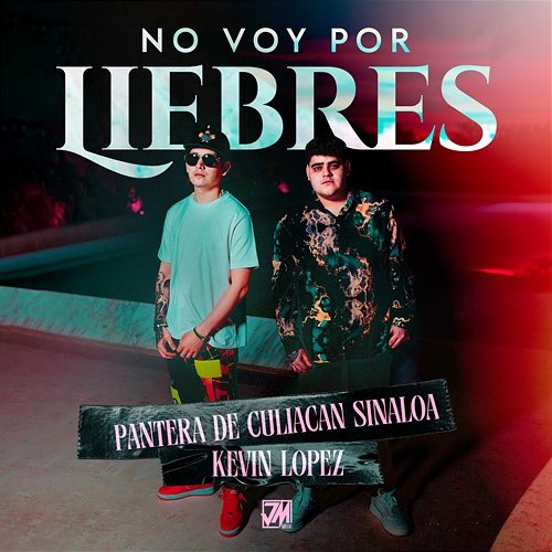 No Voy Por Liebres Pantera De Culiacan Sinaloa, Kevin Lopez