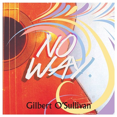 No Way Gilbert O'Sullivan