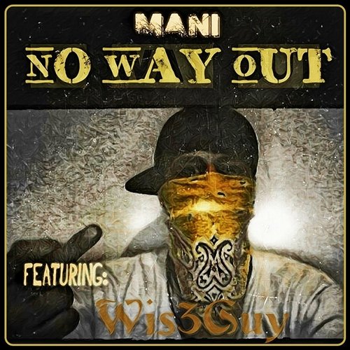 No Way Out Mani feat. Wis3Guy