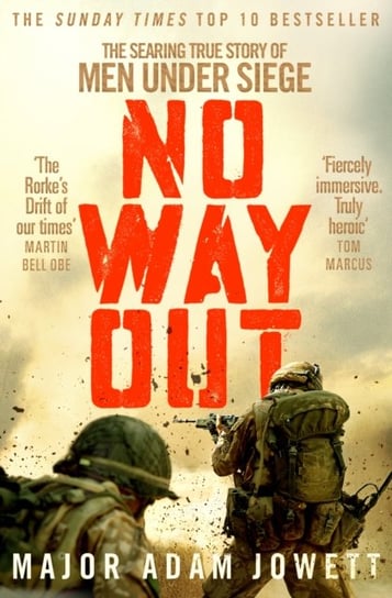 No Way Out The Searing True Story of Men Under Siege Adam Jowett