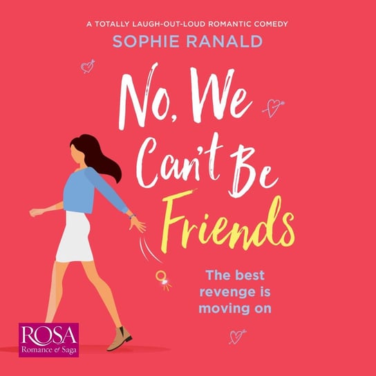 No, We Can't Be Friends Sophie Ranald