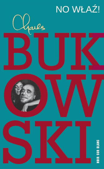 No właź! - ebook mobi Bukowski Charles