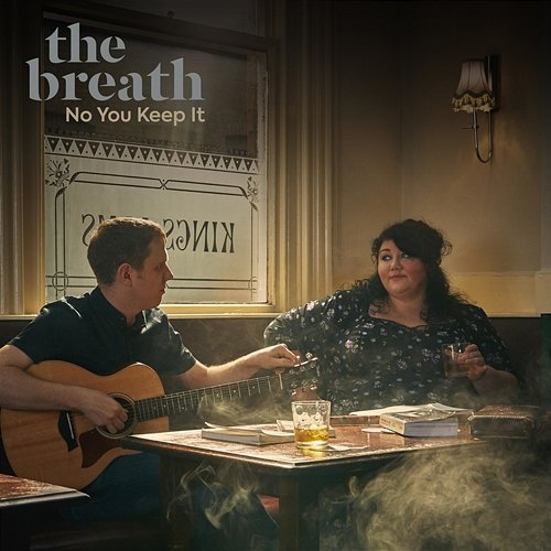 No You Keep It (Acoustic) The Breath