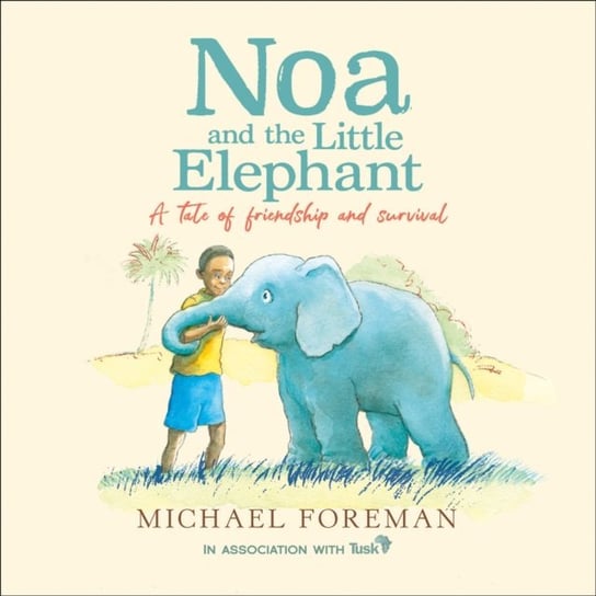 Noa and the Little Elephant Foreman Michael