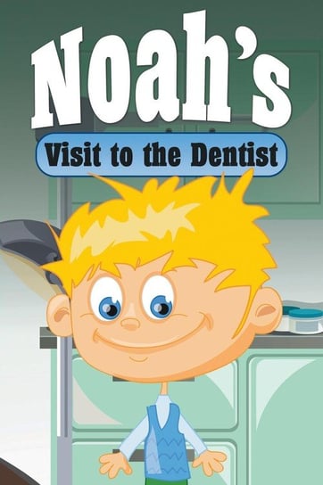 Noah's Visit to the Dentist Kids Jupiter