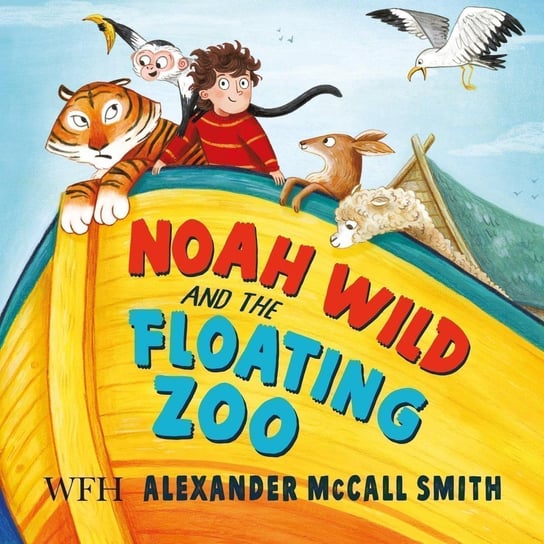 Noah Wild and the Floating Zoo - audiobook Smith Alexander McCall