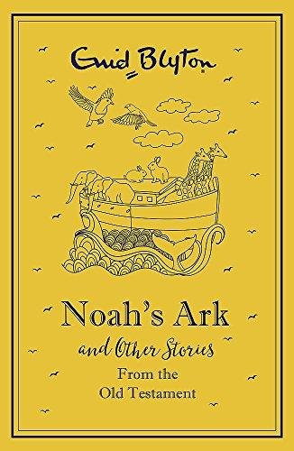 Noahs Ark and Other Bible Stories From the Old Testament Blyton Enid