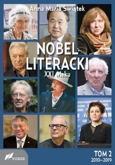 Nobel literacki XXI wieku. Tom 2. 2010 - 2019 Świątek Anna Maria
