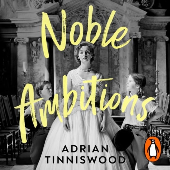 Noble Ambitions Tinniswood Adrian