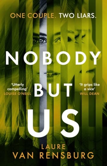 Nobody But Us. A sharp, dark and twisty debut thriller from an electrifying new voice Laure Van Rensburg