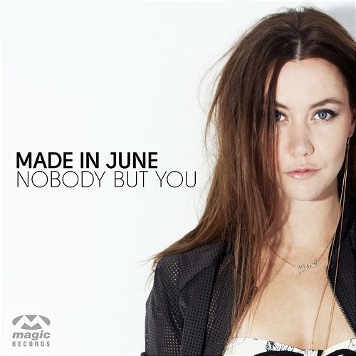 Nobody But You Made In June