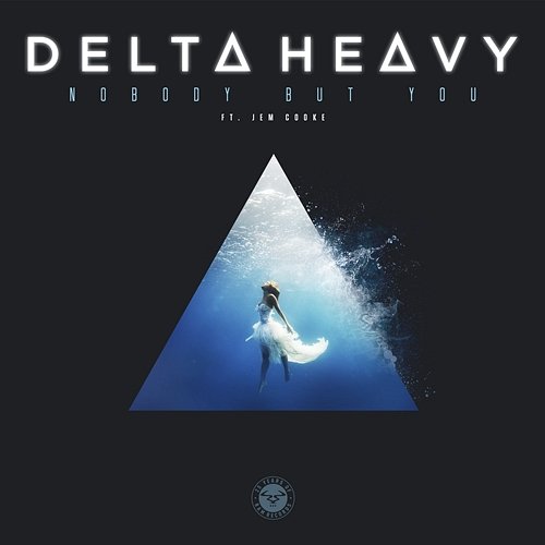 Nobody but You Delta Heavy feat. Jem Cooke