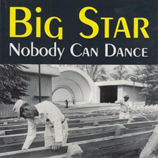 Nobody Can Dance Big Star