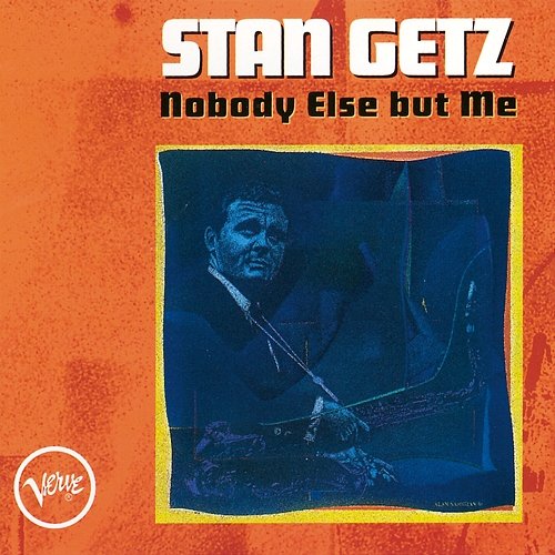 Nobody Else But Me Stan Getz