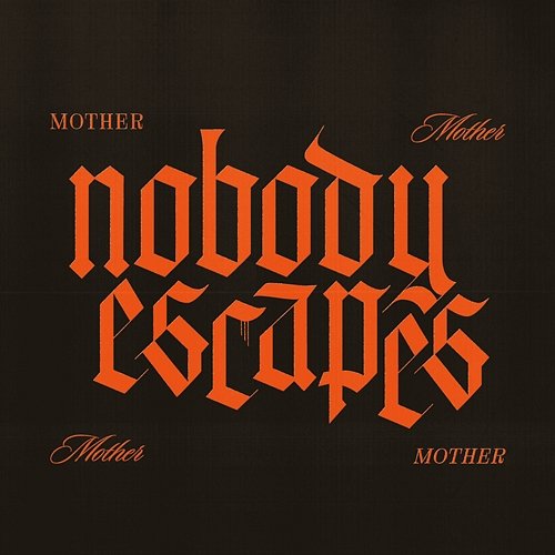 Nobody Escapes Mother Mother