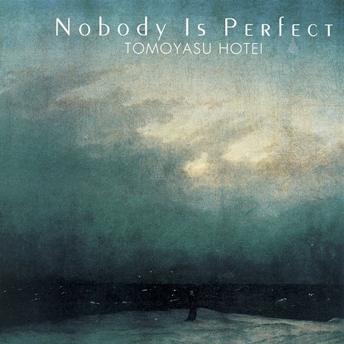 Nobody Is Perfect Hotei