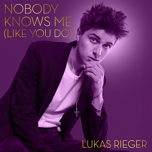 Nobody Knows Me (Like You Do) Lukas Rieger