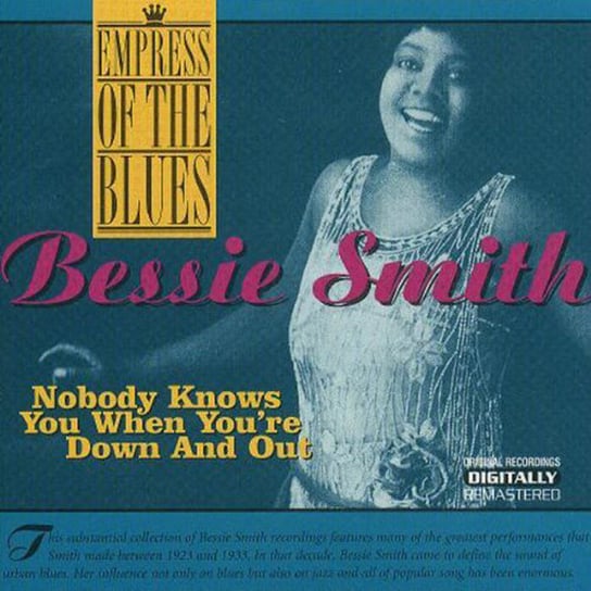 Nobody Knows You When Your Down & Out (Remastered) Smith Bessie