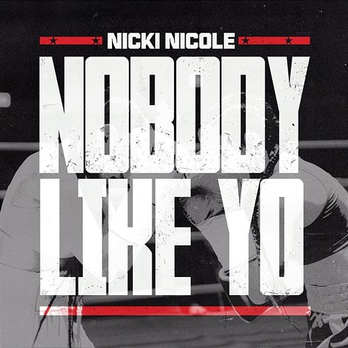 Nobody Like Yo Nicki Nicole