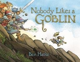Nobody Likes a Goblin Hatke Ben