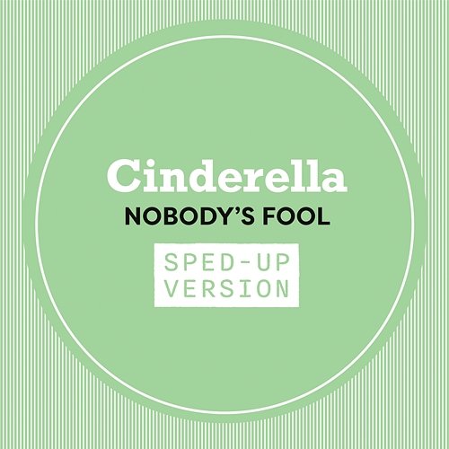 Nobody's Fool Cinderella