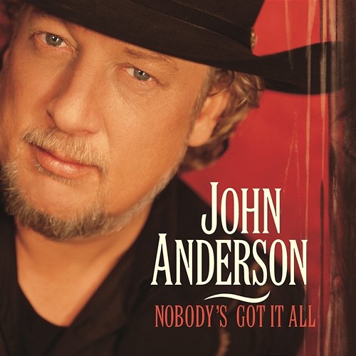Nobody's Got It All John Anderson