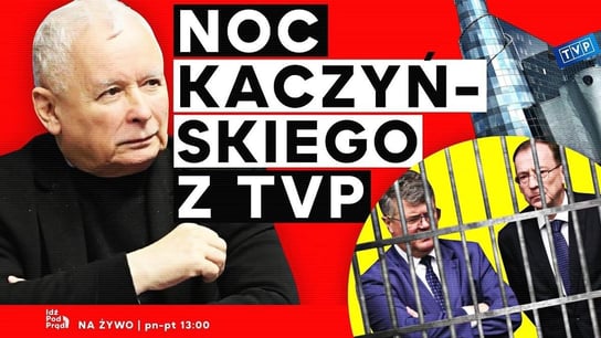 Noc Kaczyńskiego z TVP. Okupacja Woronicza - Idź Pod Prąd Na Żywo - podcast Opracowanie zbiorowe