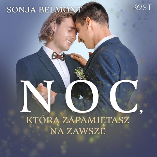 Noc, którą zapamiętasz na zawsze – gejowskie opowiadanie erotyczne - audiobook Sonja Belmont