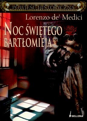 Noc Świętego Bartłomieja De Medici Lorenzo