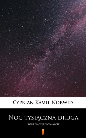 Noc tysiączna druga Norwid Cyprian Kamil