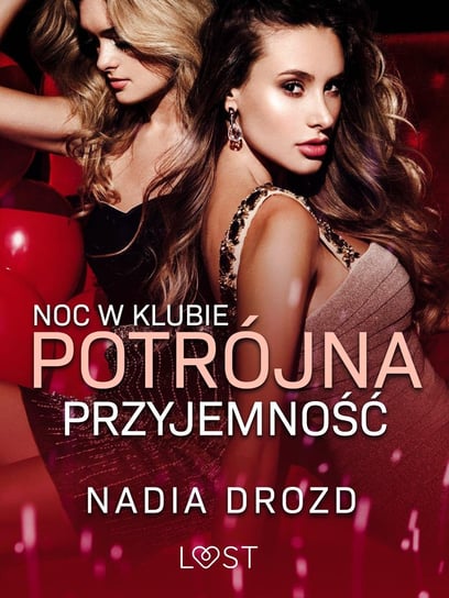 Noc w klubie: Potrójna przyjemność – opowiadanie erotyczne Drozd Nadia