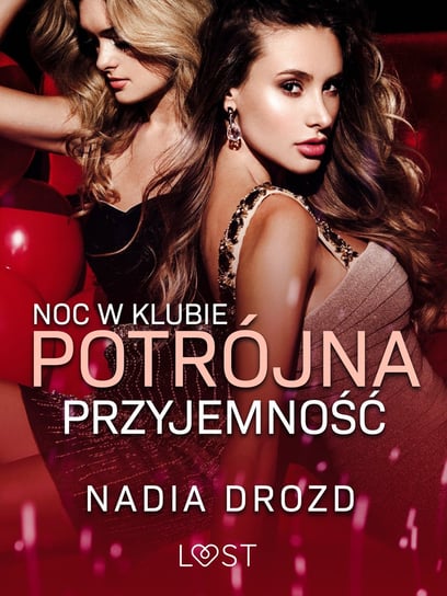 Noc w klubie: Potrójna przyjemność – opowiadanie erotyczne - ebook epub Drozd Nadia