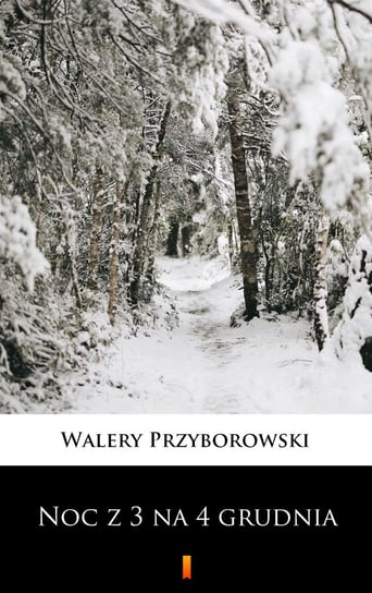 Noc z 3 na 4 grudnia - ebook mobi Przyborowski Walery