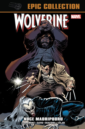 Noce Madripooru. Wolverine Epic Collection Claremont Chris, David Peter, Buscema John