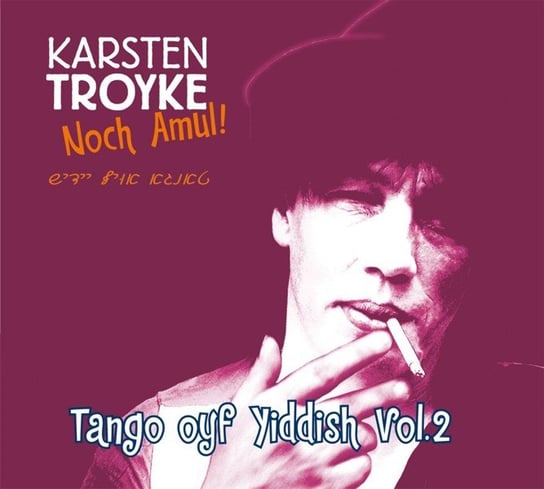Noch Amul! Tango Oyf Yiddish. Volume 2 Troyke Karsten